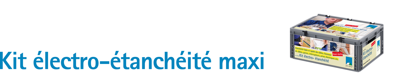 Kit électro-étanchéité maxi